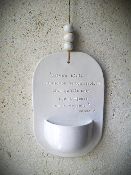 BENITIER d'entrée "“Daigne bénir la maison de ton serviteur, afin qu’elle soit pour toujours en ta présence."